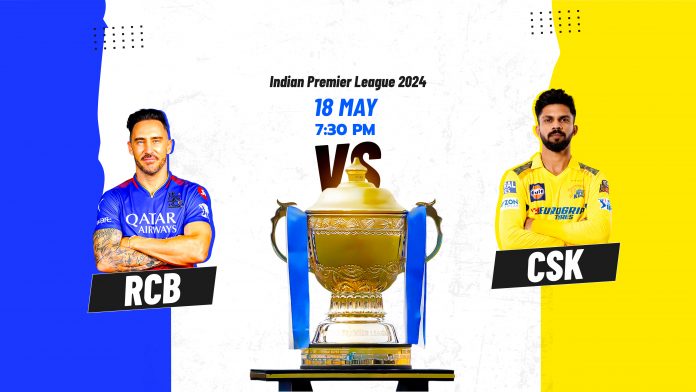 IPL 2024, RCB vs CSK 68th T20 match, Prediction, Pitch Report, Playing XI